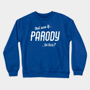 Not sure if Parody or Real Crewneck Sweatshirt